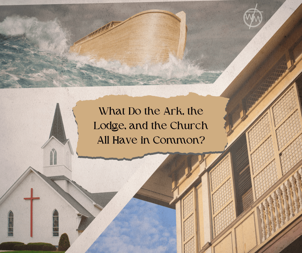 What Do the Ark, the Lodge, & the Church All Have in&nbsp;Common?