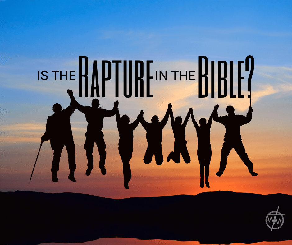 Is the Rapture in the&nbsp;Bible?